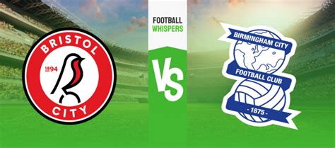 bristol city vs birmingham prediction|Bristol City vs Birmingham prediction, odds & betting tips 19/08/2023.